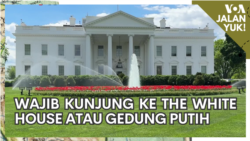 Jalan Yuk! Ke Gedung Putih Wajib Kunjung