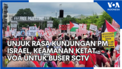 Unjuk Rasa Kunjungan PM Israel, Keamanan Ketat - VOA untuk Buser SCTV
