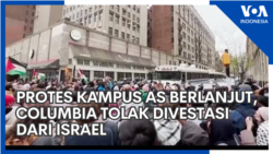 Protes Kampus AS Berlanjut, Columbia Tolak Divestasi dari Israel Protes Kampus AS Berlanjut, Columbia Tolak Divestasi dari Israel