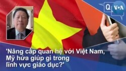 Nâng cấp quan hệ với Việt Nam, Mỹ hứa giúp gì trong lĩnh vực giáo dục? Nâng cấp quan hệ với Việt Nam, Mỹ hứa giúp gì trong lĩnh vực giáo dục?