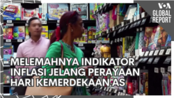 VOA Global Report: Melemahnya Indikator Inflasi Jelang Perayaan Hari Kemerdekaan AS VOA Global Report: Melemahnya Indikator Inflasi Jelang Perayaan Hari Kemerdekaan AS