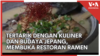 Tertarik Dengan Kuliner dan Budaya Jepang, Membuka Restoran Ramen