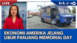 Laporan VOA untuk TVRI: Ekonomi AS Jelang Libur Panjang Memorial Day Laporan VOA untuk TVRI: Ekonomi AS Jelang Libur Panjang Memorial Day