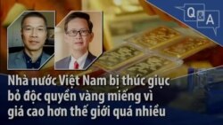 Nhà nước Việt Nam bị thúc giục bỏ độc quyền vàng miếng vì giá cao hơn thế giới quá nhiều Nhà nước Việt Nam bị thúc giục bỏ độc quyền vàng miếng vì giá cao hơn thế giới quá nhiều