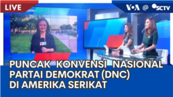 Laporan VOA untuk SCTV: Puncak Konvensi Nasional Partai Demokrat (DNC) di Amerika Serikat Laporan VOA untuk SCTV: Puncak Konvensi Nasional Partai Demokrat (DNC) di Amerika Serikat