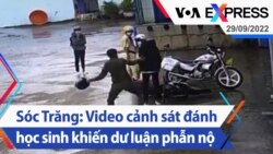 Sóc Trăng: Video cảnh sát đánh học sinh khiến dư luận phẫn nộ| Truyền hình VOA 29/9/22 Sóc Trăng: Video cảnh sát đánh học sinh khiến dư luận phẫn nộ| Truyền hình VOA 29/9/22