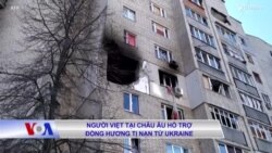 Người Việt tại Châu Âu hỗ trợ đồng hương tị nạn từ Ukraine Người Việt tại Châu Âu hỗ trợ đồng hương tị nạn từ Ukraine