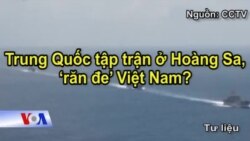 Trung Quốc tập trận ở Hoàng Sa, ‘răn đe’ Việt Nam? Trung Quốc tập trận ở Hoàng Sa, ‘răn đe’ Việt Nam?