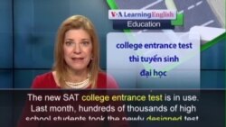 Phát âm chuẩn - Anh ngữ đặc biệt: New SAT Test (VOA) Phát âm chuẩn - Anh ngữ đặc biệt: New SAT Test (VOA)