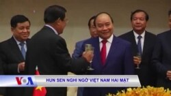 Hun Sen nghi ngờ Việt Nam hai mặt Hun Sen nghi ngờ Việt Nam hai mặt