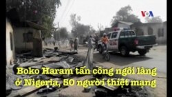 Boko Haram tấn công ngôi làng ở Nigeria, 50 người thiệt mạng Boko Haram tấn công ngôi làng ở Nigeria, 50 người thiệt mạng