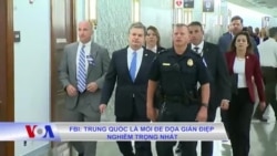 FBI: Trung Quốc là mối đe dọa gián điệp nghiêm trọng nhất FBI: Trung Quốc là mối đe dọa gián điệp nghiêm trọng nhất