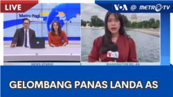 Laporan VOA untuk Metro TV: Gelombang Panas Landa AS  Laporan VOA untuk Metro TV: Gelombang Panas Landa AS