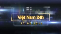 Việt Nam 24h (27.6.2016) Việt Nam 24h (27.6.2016)