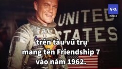 Phi hành gia đầu tiên bay vòng quanh Trái đất qua đời Phi hành gia đầu tiên bay vòng quanh Trái đất qua đời