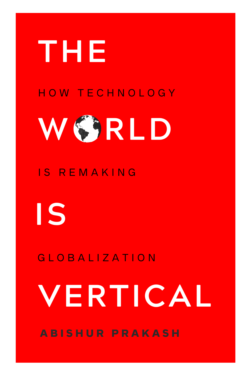 阿比舒尔·普拉卡什(Abishur Prakash)撰写的《世界是垂直的》(The World Is Vertical)一书封面