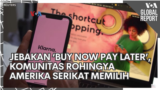 VOA Global Report: Jebakan "Beli Sekarang Bayar Nanti" dan Komunitas Rohingya Amerika Memilih