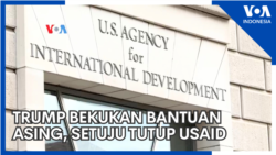 Trump Bekukan Bantuan Asing, Setuju Tutup USAID Trump Bekukan Bantuan Asing, Setuju Tutup USAID