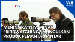 Meningkatnya Minat "Birdwatching" Munculkan Produk Pemantau Pintar Meningkatnya Minat "Birdwatching" Munculkan Produk Pemantau Pintar