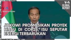 VOA Global Report: Jokowi Promosikan Proyek Hijau di COP28, Isu Seputar Energi Terbarukan
 VOA Global Report: Jokowi Promosikan Proyek Hijau di COP28, Isu Seputar Energi Terbarukan