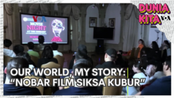 Dunia Kita "Our World, My Story": Nobar Film Siksa Kubur di Amerika!?